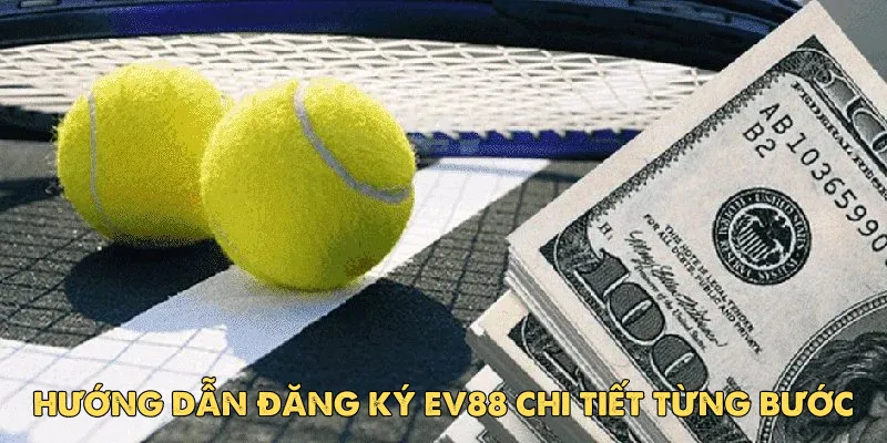 Vì Sao Nên Đăng Ký EV88 Ngay Hôm Nay?