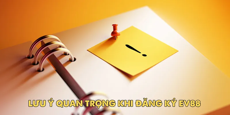 Hướng Dẫn Đăng Ký EV88: An Toàn Và Uy Tín 4 Nhưng lưu ý cần tránh khi đăng ký tài khoản ev88