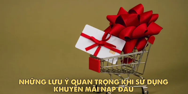 Cách nhận và sử dụng khuyến mãi nạp đầu hiệu quả