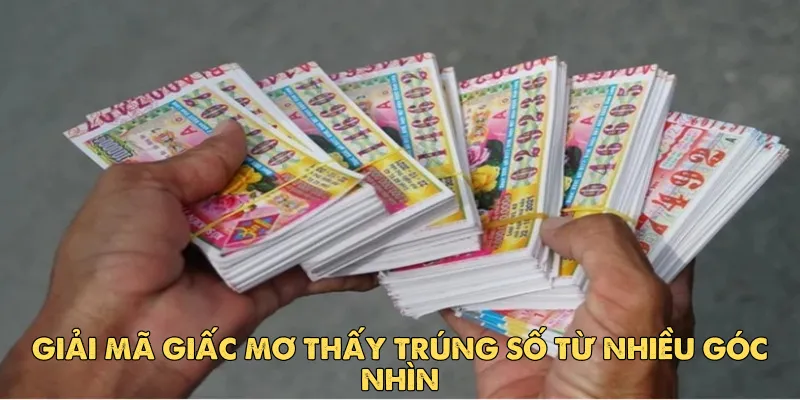 Giải mã giấc mơ thấy trúng số từ nhiều góc nhìn